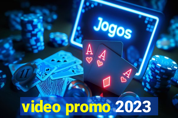 video promo 2023